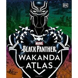 Marvel Black Panther Wakanda Atlas, Hardback - Evan Narcisse imagine