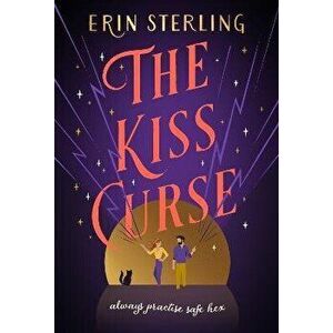 The Kiss Curse. The next spellbinding rom-com from the author of the TikTok hit, THE EX HEX!, Hardback - Erin Sterling imagine