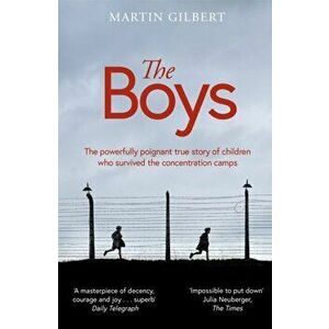 The Boys. The true story of children who survived the concentration camps, Paperback - Sir Martin Gilbert imagine