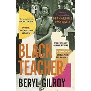 Black Teacher. 'An unsung heroine of Black British Literature' (Bernardine Evaristo), Main, Paperback - Beryl Gilroy imagine