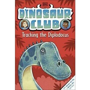 Dinosaur Club: Tracking the Diplodocus, Paperback - Rex Stone imagine