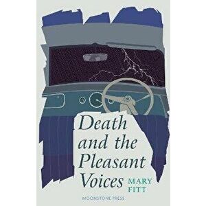 Death and the Pleasant Voices, Paperback - Mary Fitt imagine