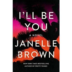 I'll Be You, Hardback - Janelle Brown imagine
