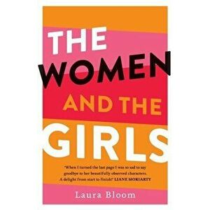 The Women and the Girls, Paperback - Laura (A&U ANZ author) Bloom imagine