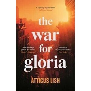 The War for Gloria. Export/Airside, Paperback - Atticus Lish imagine