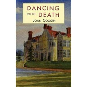 Dancing with Death, Paperback - Joan Coggin imagine