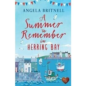 A Summer to Remember in Herring Bay, Paperback - Angela Britnell imagine