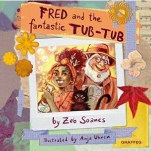 Fred and the Fantastic Tub Tub, Hardback - Zeb Soanes imagine