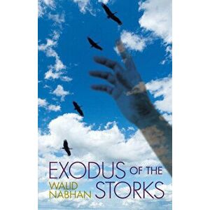 Exodus of the Storks, Hardback - Walid Nabhan imagine