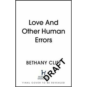 Love And Other Human Errors, Paperback - Bethany Clift imagine