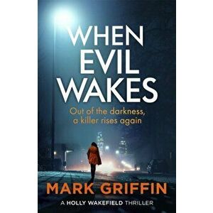 When Evil Wakes. The serial killer thriller that will have you hooked, Paperback - Mark Griffin imagine