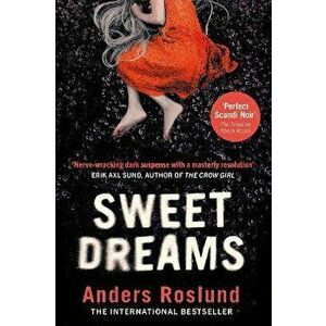 Sweet Dreams, Hardback - Anders Roslund imagine