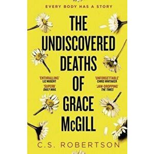 The Undiscovered Deaths of Grace McGill. The must-read, incredible voice-driven mystery thriller, Paperback - C.S. Robertson imagine