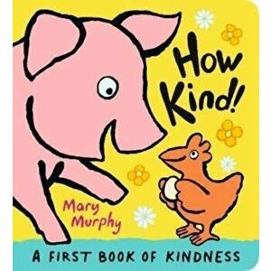 How Kind!, Board book - Mary Murphy imagine