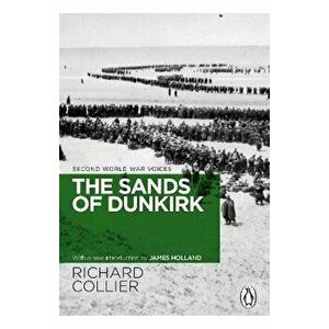 The Sands of Dunkirk, Paperback - Richard Collier imagine