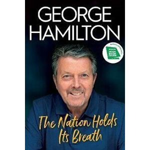 The Nation Holds Its Breath, Paperback - George Hamilton imagine