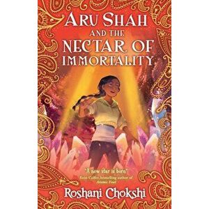 Aru Shah and the Nectar of Immortality, Paperback - Roshani Chokshi imagine