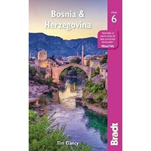 Bosnia & Herzegovina. 6 Revised edition, Paperback - Tim Clancy imagine