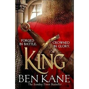 King. The epic Sunday Times bestselling conclusion to the Lionheart series, Hardback - Ben Kane imagine