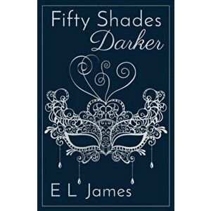 Fifty Shades Darker. ANNIVERSARY EDITION OF THE GLOBAL SUNDAY TIMES NUMBER ONE BESTSELLER, Hardback - E L James imagine