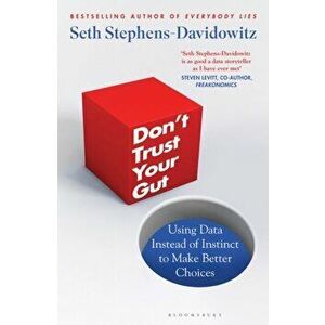 Don't Trust Your Gut, Paperback - Seth Stephens-Davidowitz imagine