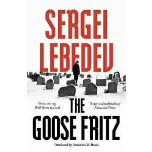The Goose Fritz, Paperback - Sergei Lebedev imagine