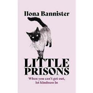 Little Prisons, Hardback - Ilona Bannister imagine
