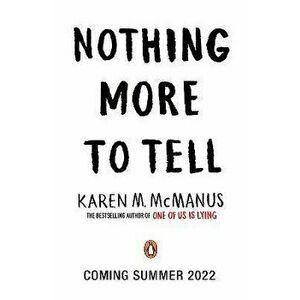 Nothing More to Tell. The new release from bestselling author Karen McManus, Paperback - Karen M. McManus imagine