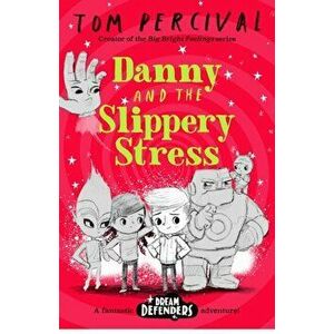Danny and the Slippery Stress, Paperback - Tom (Author/Illustrator) Percival imagine