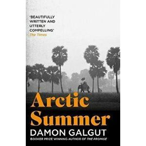 Arctic Summer. Author of the 2021 Booker Prize-winning novel THE PROMISE, Main, Paperback - Damon Galgut imagine