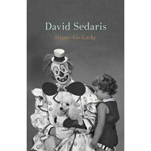Happy-Go-Lucky, Paperback - David Sedaris imagine