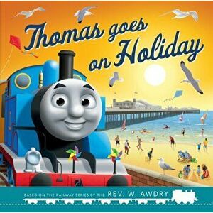 Thomas and Friends: Thomas Goes on Holiday, Paperback - Thomas & Friends imagine