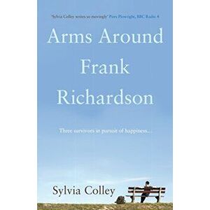 Arms Around Frank Richardson, Paperback - Sylvia Colley imagine