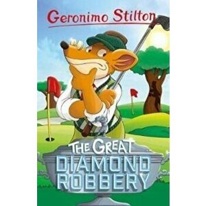 Geronimo Stilton: The Great Diamond Robbery, Paperback - Geronimo Stilton imagine