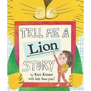 Tell Me a Lion Story, Hardback - Kara Kramer imagine