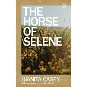 The Horse of Selene, Paperback - Juanita Casey imagine