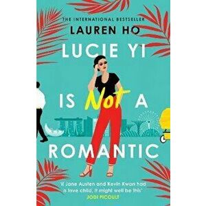 Lucie Yi Is Not A Romantic, Paperback - Lauren Ho imagine
