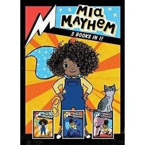 Mia Mayhem 3 Books in 1!. Mia Mayhem Is a Superhero!; Mia Mayhem Learns to Fly!; Mia Mayhem vs. the Super Bully, Bind-Up, Paperback - Kara West imagine
