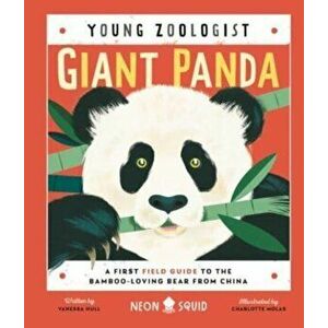 Giant Panda (Young Zoologist). A First Field Guide to the Bamboo-Loving Bear from China, Hardback - Neon Squid imagine