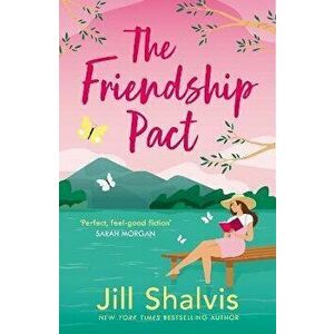 The Friendship Pact. Discover the meaning of true love in the gorgeous new novel from the beloved bestseller, Paperback - Jill (Author) Shalvis imagine