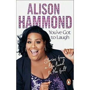 You've Got To Laugh. Stories from a Life Lived to the Full, Paperback - Alison Hammond imagine