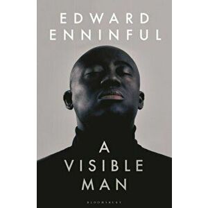 A Visible Man. The Top 5 Sunday Times bestseller and BBC Radio 4 Book of the Week, Hardback - Edward Enninful imagine