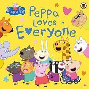 Peppa Pig: Peppa Loves Everyone, Paperback - Peppa Pig imagine