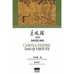 Cartea despre Dao si virtute. Editie bilingva romana-chineza - Laozi, Daode Jing imagine