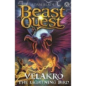 Beast Quest: Velakro the Lightning Bird. Series 28 Book 4, Paperback - Adam Blade imagine