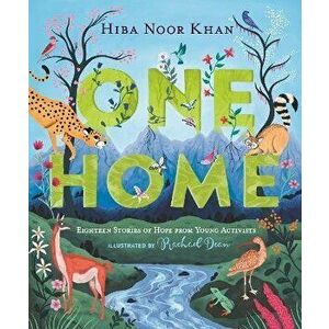 One Home. Eighteen Stories of Hope from Young Activists, Hardback - Hiba Noor Khan imagine