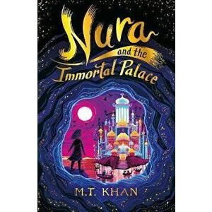 Nura and the Immortal Palace, Paperback - M. T. Khan imagine