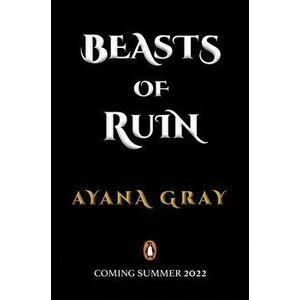 Beasts of Ruin, Paperback - Ayana Gray imagine