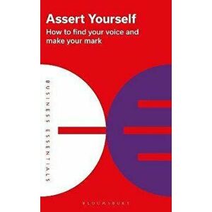 Assert Yourself. How to find your voice and make your mark, Paperback - Bloomsbury Publishing imagine