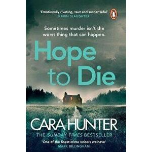 Hope to Die, Paperback - Cara Hunter imagine